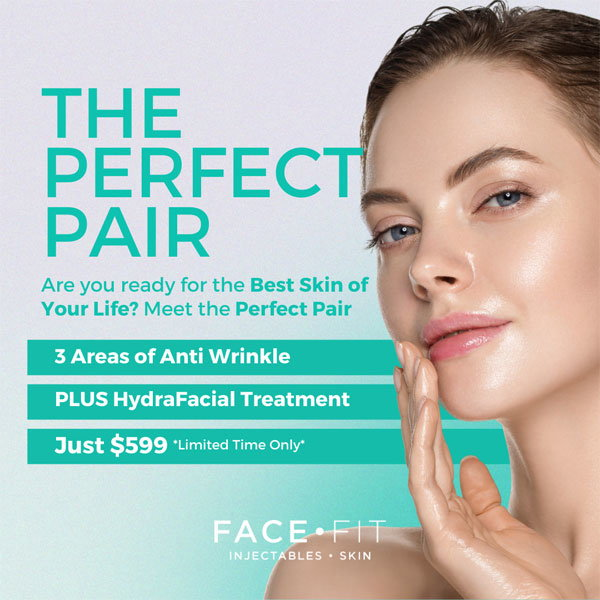 The Perfect Pair promotion - Cosmetic Injectable Package with our most popular Advanced Skin treatment